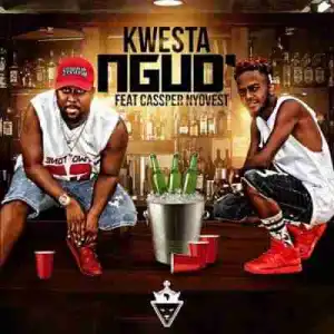 Kwesta - Ngud’ Ft. Cassper Nyovest